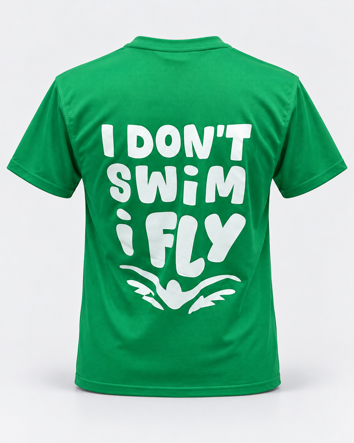 Swim T Shirt - I Don’t Swim I Fly T Shirt Green staged back view