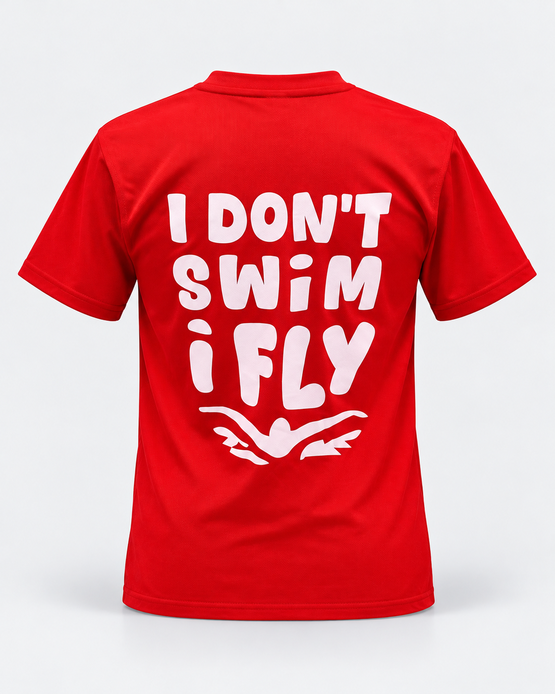 Swim T Shirt - I Don’t Swim I Fly T Shirt Red staged back view